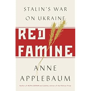 Red Famine: Stalin's War on Ukraine