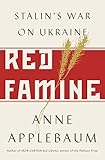 Red Famine: Stalin's War on Ukraine