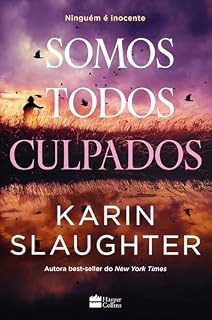 Livro Somos todos culpados – Um thriller da autora best-seller Karin Slaughter (série North Falls)