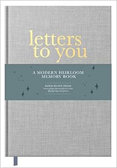 22. Letters to You: A Modern Keepsake Journal and Memory Book for Parents to Write Letters to Their Children