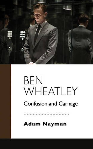 Ben Wheatley: Confusion and Carnage (Creators)