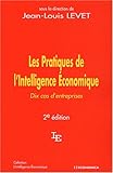 Les Pratiques de l'Intelligence Economique : Dix cas d'entreprises by 
