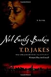 Not Easily Broken: A Novel