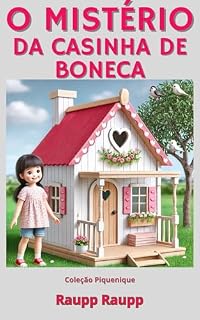 Livro O MISTÉRIO DA CASINHA DE BONECA RAUPP RAUPP (COLEÇÃO PIQUENIQUE)