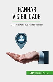 Livro Ganhar visibilidade: Desenvolver a sua marca pessoal