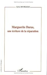 Marguerite Duras, une écriture de la réparation