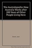 Front cover for the book The Australopedia: How Australia works after 200 years of other people living here by Joan Grant
