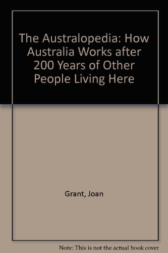 The Australopedia: How Australia works after 200 years of other people living here