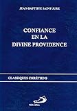 Confiance en la divine providence : Secret de paix et de bonheur by 