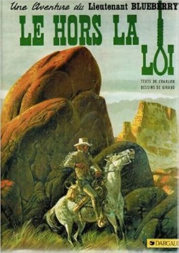 Download Le Hors la loi (Une aventure du lieutenant Blueberry.) PDF
