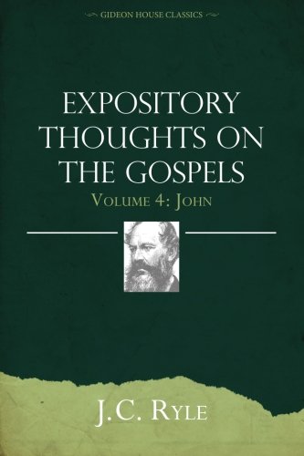 Expository Thoughts on the Gospels Volume 4: John