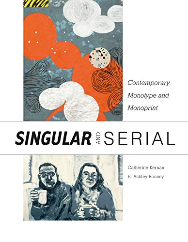 [F.R.E.E] Singular & Serial: Contemporary Monotype and Monoprint ZIP