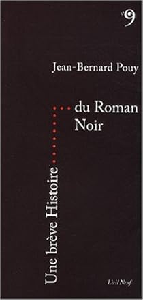 Une Breve Histoire Du Roman Noir Jean Bernard Pouy Babelio