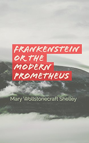 Frankenstein Or The Modern Prometheus