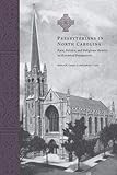 Presbyterians in North Carolina: Race, Politics, and Religious Identity in Historical Perspective by 