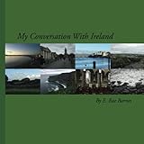 My Conversation With Ireland by E. Rae Barnes