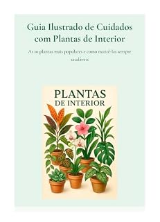 Livro Plantas de Interior: Guia ilustrado de cuidados com Plantas de Interior