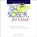 Sober for Good: New Solutions for Drinking Problems, Advice From Those Who Have Succeeded