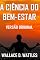 Livro A CIÊNCIA DO BEM-ESTAR: Versão Original