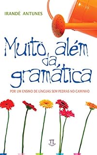 Livro Muito além da gramática: Por um ensino de línguas sem pedras no caminho (Estratégias de ensino Livro 5)