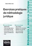 Exercices pratiques de méthodologie juridique by