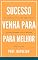 Livro As oportunidades alcançam todo o sucesso apenas para os melhores: Como ganhar dinheiro com o trabalho