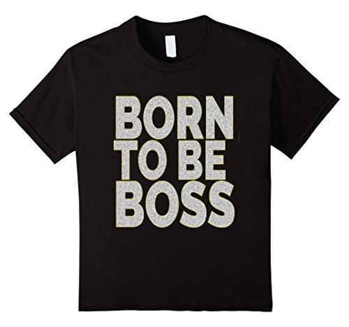 Unisex-child born to be boss tee shurt 6 black