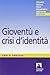 Gioventù e crisi d'identità (Medico-psico-pedagogica)