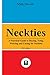 Neckties: A Practical Guide to Buying, Tying, Wearing and Caring for Neckties (Men's Style Series Book 1)
