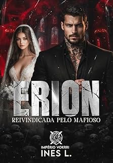 Livro ERION: Reivindicada pelo mafioso (Império Vokrri Livro 3)
