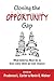 Closing the Opportunity Gap: What America Must Do to Give Every Child an Even Chance