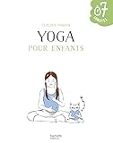 Yoga pour enfants : 20 ateliers à faire en famille en 7 minutes by 