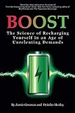 Boost: The Science of Recharging Yourself in an Age of Unrelenting Demands by