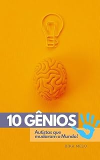 Livro 10 Gênios Autistas.: Que mudaram o Mundo.