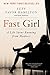 Fast Girl: A Life Spent Running from Madness by Suzy Favor Hamilton