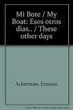 Image de Mi Bote / My Boat: Esos otros dias.. / These other days (Spanish Edition)