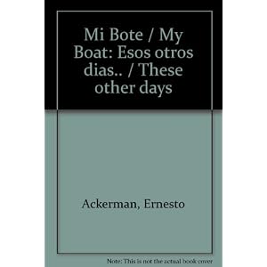 Mi Bote / My Boat: Esos otros dias.. / These other days (Spanish Edition)