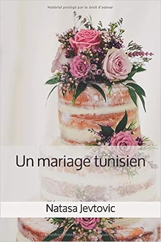 Un Mariage Tunisien Jevtovic Natasa Amazon Fr Livres