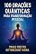 Livro 100 0RAÇÕES QUÂNTICAS PARA TRANSFORMAÇÃO PESSOAL