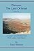Discover The Land Of Israel: A Guided Tour In Biblical Israel With Talmud and Midrash (Volume 1) by Yossi Maimon