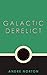 Galactic Derelict