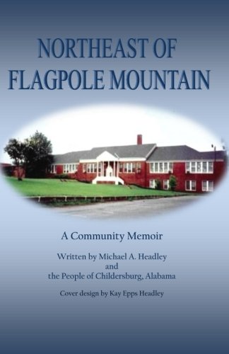 Northeast of Flagpole Mountain: A Community Memoir