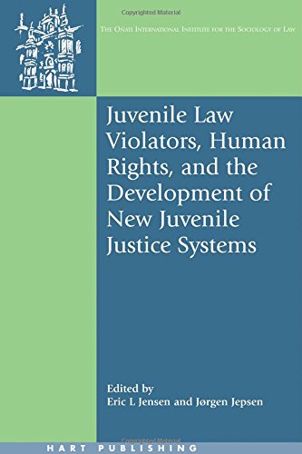 Download Juvenile Law Violators, Human Rights, and the Development of New Juvenile Justice Systems (Onati International Series in Law and Society) Download Juvenile Law Violators, Human Rights, and the Development of New Juvenile Justice Systems (Onati International Series in Law and Society)