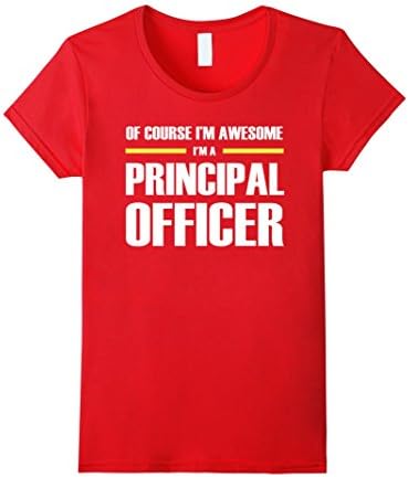 Womens Principal Officer Shirts I'm Awesome Relaxed Fit T-Shirt XL Red
