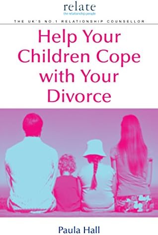 Help Your Children Cope With Your Divorce: A Relate Guide