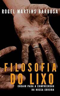 Livro Filosofia do lixo: Ensaio para compreensão da nossa sujeira