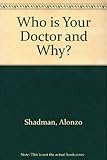 Image de Who Is Your Doctor and Why (A Pivot Health reference book)