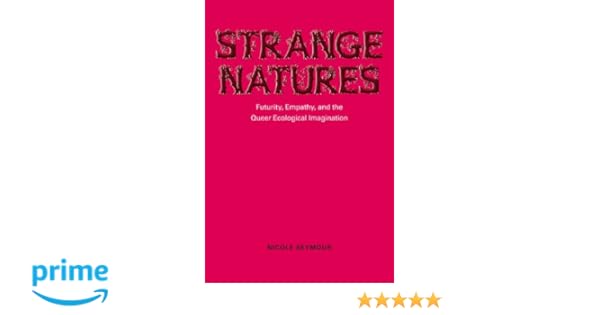 Amazoncom Strange Natures Futurity Empathy And The - 