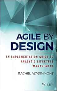Agile By Design An Implementation Guide To Analytic