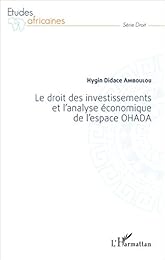 Le  droit des investissements et l'analyse économique de l'espace OHADA